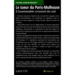 Le tueur du Paris-Mulhouse - L’insaisissable criminel du rail