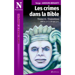 Les Crimes dans la Bible – Tome 4 : Transition, 400 av. J.-C. à 25 apr. J.-C.