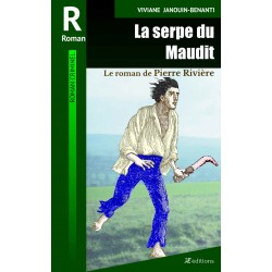 La serpe du Maudit, le roman de Pierre Rivière